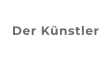 Der Künstler